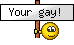 :your_gay: